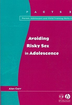Avoiding Risky Sex in Adolescence by Alan Carr