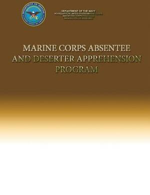 Marine Corps Absentee and Deserter Apprehension Program by Department Of the Navy