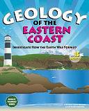 Geology of the Eastern Coast: Investigate How the Earth Was Formed with 15 Projects by Kathleen Brown, Cynthia Light Brown