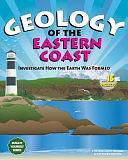 Geology of the Eastern Coast: Investigate How the Earth Was Formed with 15 Projects by Cynthia Light Brown, Kathleen Brown