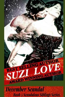 December Scandal: Book 3 Scandalous Siblings by Suzi Love