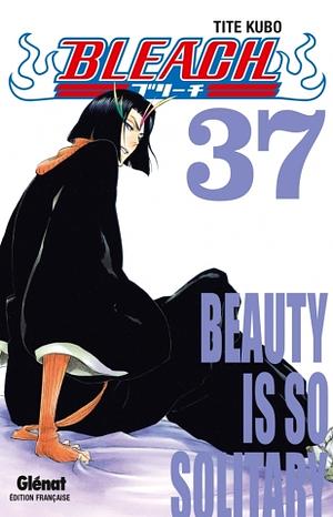 Bleach, Tome 37: Beauty is so Solitary by Tite Kubo