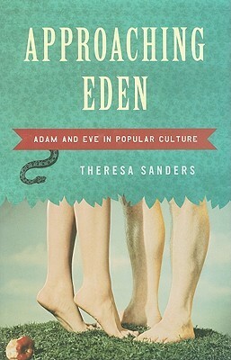 Approaching Eden by Theresa Sanders