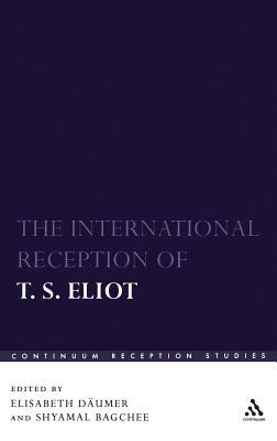 The International Reception of T. S. Eliot by 