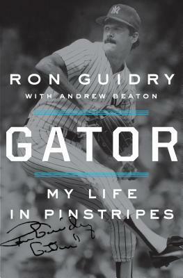 Gator: My Life in Pinstripes by Ron Guidry