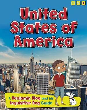 United States of America: A Benjamin Blog and His Inquisitive Dog Guide by Anita Ganeri