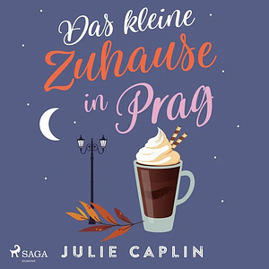 Das kleine Zuhause in Prag by Julie Caplin