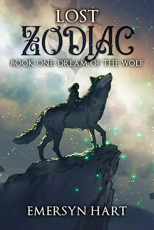 Lost Zodiac: Dream of the Wolf by Emersyn Hart
