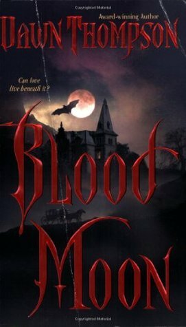 Blood Moon by Dawn Thompson