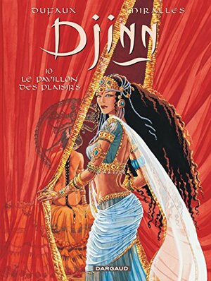 Djinn - Volume 10 - The Pavilion of Pleasures by Jean Dufaux