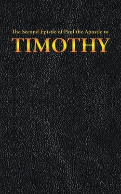 The Second Epistle of Paul the Apostle to the TIMOTHY by King James, Paul the Apostle