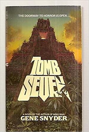 Tomb Seven by Gene Snyder