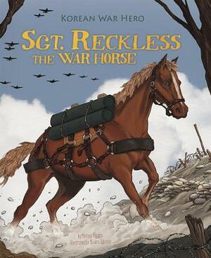 Sgt. Reckless the War Horse: Korean War Hero by Melissa Higgins