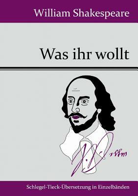 Was ihr wollt by William Shakespeare