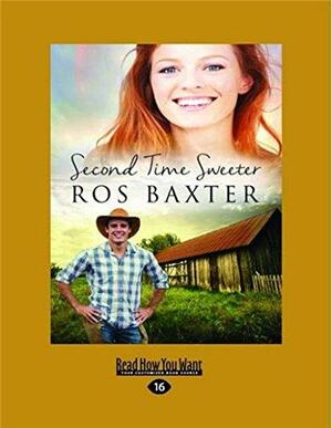 Second Time Sweeter by Ros Baxter