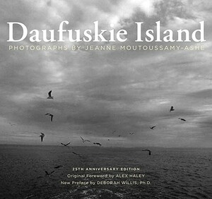 Daufuskie Island: 25th Anniversary Edition by Jeanne Moutoussamy-Ashe