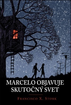 Marcelo objavuje skutočný svet by Francisco X. Stork, Alena Redlingerová