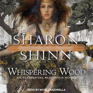 Whispering Wood by Sharon Shinn