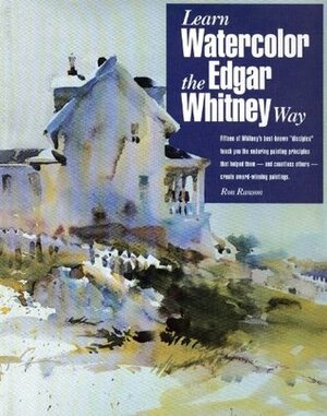 Learn Watercolor the Edgar Whitney Way by Ron Ranson