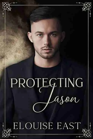 Protecting Jason by Elouise East