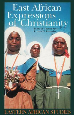 East African Expressions: Of Christianity by Thomas Spear