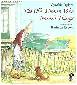 The Old Woman Who Named Things by Cynthia Rylant