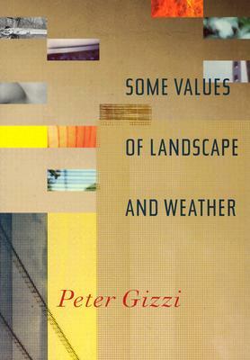 Some Values of Landscape and Weather by Peter Gizzi