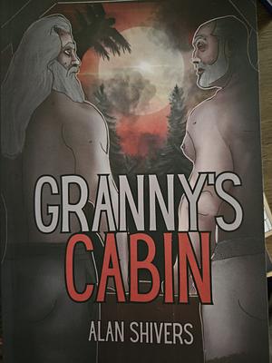 Granny's Cabin by Alan Shivers