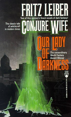Conjure Wife and Our Lady of Darkness (Tor Double) by Fritz Leiber