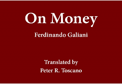 On Money: A Translation Of Della Moneta by Ferdinando Galiani, Peter R. Toscano