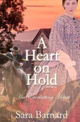 A Heart on Hold by Sara (Barnard) Harris