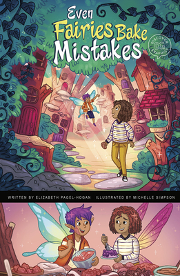 Even Fairies Bake Mistakes by Elizabeth Pagel-Hogan