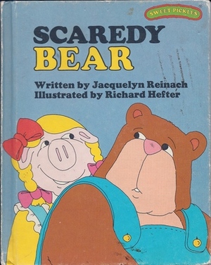 Scaredy Bear by Richard Hefter, Jacquelyn Reinach