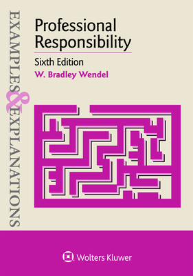 Professional Responsibility by W. Bradley Wendel