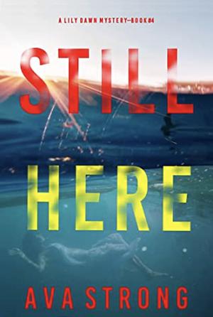 Still Here by Ava Strong