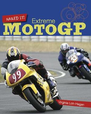 Extreme Motogp by Virginia Loh-Hagan