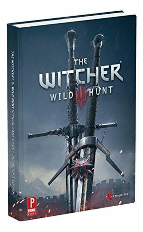 The Witcher 3: Wild Hunt - Prima Official Game Guide by David Hodgson