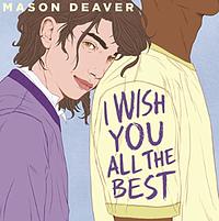 I Wish You All the Best by Mason Deaver