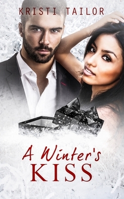 A Winter's Kiss by Kristi Tailor