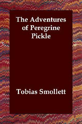 The Adventures of Peregrine Pickle by Tobias Smollett