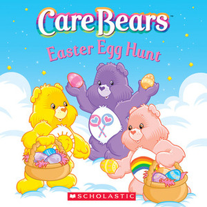 Care Bears: Easter Egg Hunt by Jay B. Johnson, Quinlan B. Lee