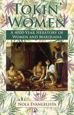 TOKIN' WOMEN A 4,000-Year Herstory by Nola Evangelista