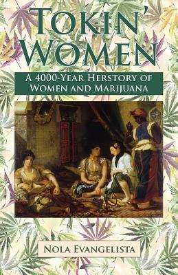 TOKIN' WOMEN A 4,000-Year Herstory by Nola Evangelista