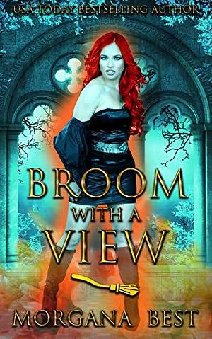 Broom With a View: Paranormal Cozy Mystery by Morgana Best, Morgana Best