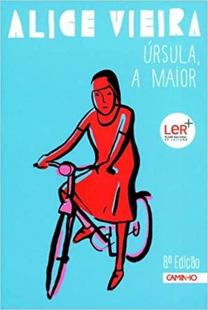 Úrsula, a Maior by Alice Vieira