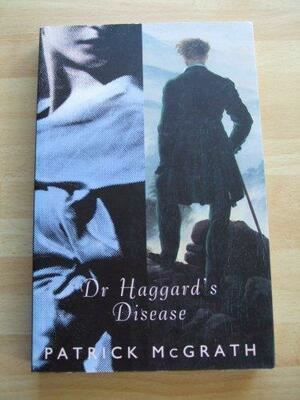 Dr Haggard's Disease by Patrick McGrath
