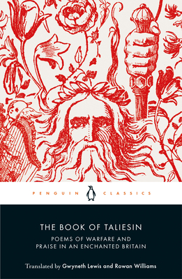 The Book of Taliesin: Poems of Warfare and Praise in an Enchanted Britain by 