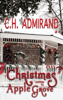 Christmas Comes to Apple Grove Large Print by C. H. Admirand