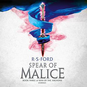 The Spear of Malice by R.S. Ford