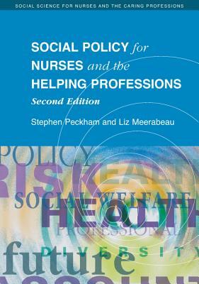 Social Policy for Nurses and the Helping Professions by Liz Meerabeau, Stephen Peckham